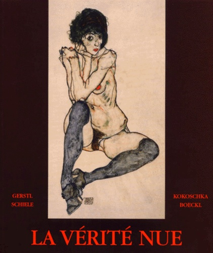 Emprunter La vérité nue. Gerstl, Kokoschka, Schiele, Boeckl livre