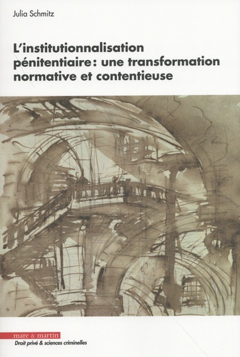 Emprunter L'institutionnalisation pénitentiaire : une transformation normative et contentieuse livre