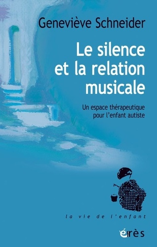 Emprunter Le silence et la relation musicale. Un espace thérapeutique pour l'enfant autiste livre