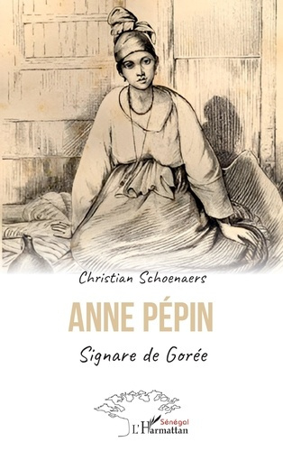 Emprunter Anne Pépin. Signare de Gorée livre