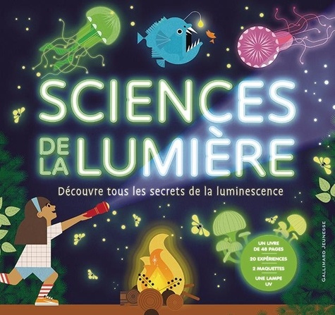 Emprunter Sciences de la lumière. Découvre tous les secrets de la luminescence. Avec 20 expériences, 2 maquett livre