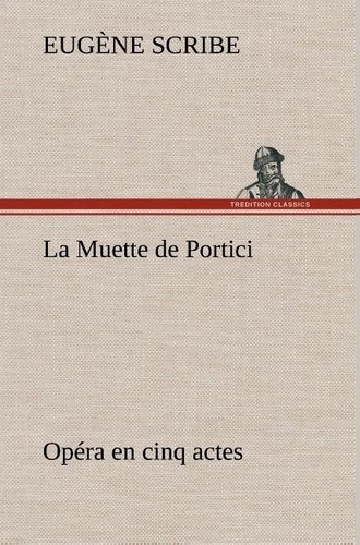 Emprunter La Muette de Portici Opéra en cinq actes. La muette de portici opera en cinq actes livre