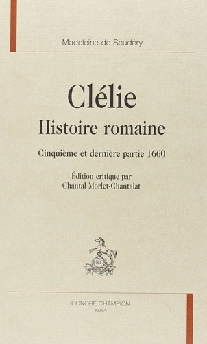 Emprunter CLELIE. HISTOIRE ROMAINE. CINQUIEME ET DERNIERE PARTIE (1660). livre