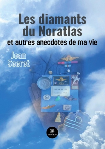Emprunter Les diamants du Noratlas et autres anecdotes de ma vie livre