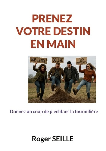 Emprunter prenez votre destin en main. donnez un coup de pied dans la fourmilière livre