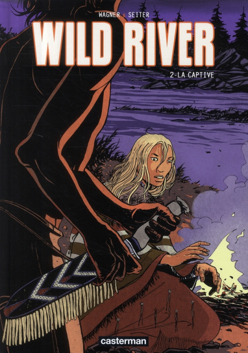 Emprunter Wild River Tome 2 : La captive livre