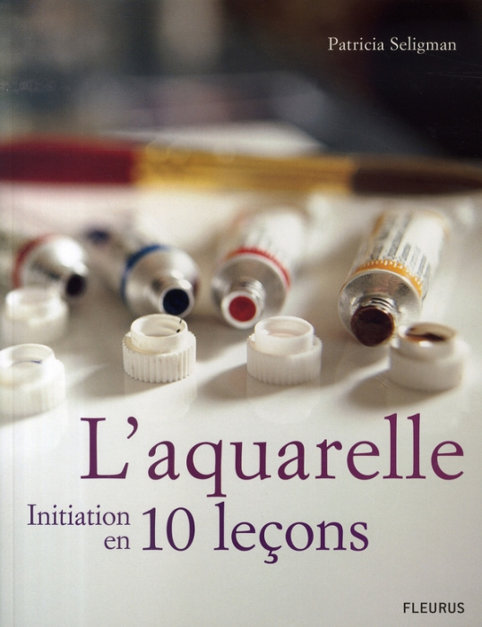 Emprunter L'aquarelle. Initiation en 10 leçons livre