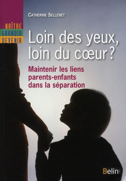 Emprunter Loin des yeux, loin du coeur ? Maintenir les liens parents-enfants dans la séparation livre