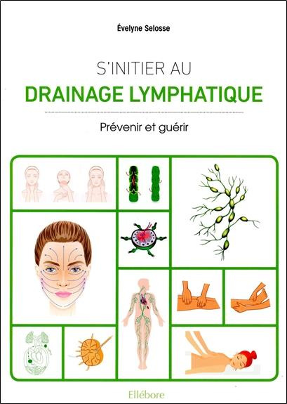 Emprunter S'initier au drainage lymphatique. Prévenir et guérir livre