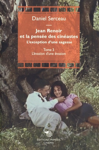 Emprunter Renoir et la pensée des cinéastes - L'exception d'une sagesse. Tome 3, L'évasion d'une évasion livre
