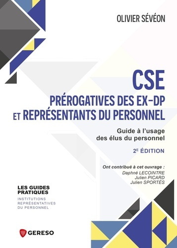 Emprunter CSE : Prérogatives des ex-DP et représentants de proximité. Guide à l'usage des élus du personnel, 2 livre