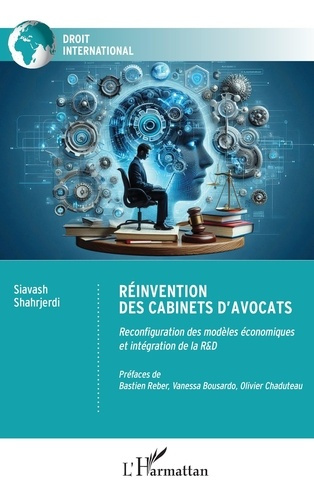 Emprunter Réinvention des cabinets d’avocats. Reconfiguration des modèles économiques et intégration de la R&D livre