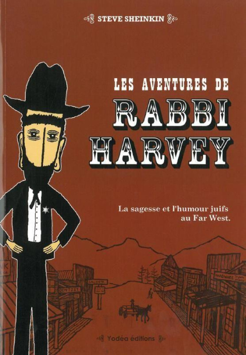 Emprunter Les aventures de Rabbi Harvey Tome 1 : La sagesse et l'humour juifs au Far West livre