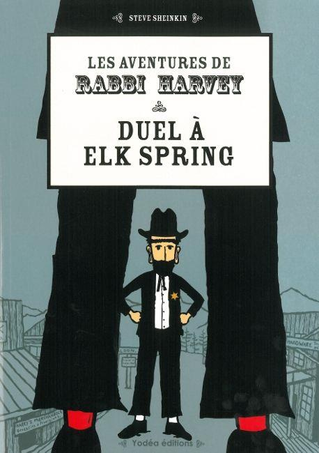 Emprunter Les aventures de Rabbi Harvey Tome 3 : Duel à Elk Spring livre