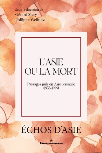 Emprunter L'Asie ou la mort. Passages juifs en Asie orientale (1939-1949) livre
