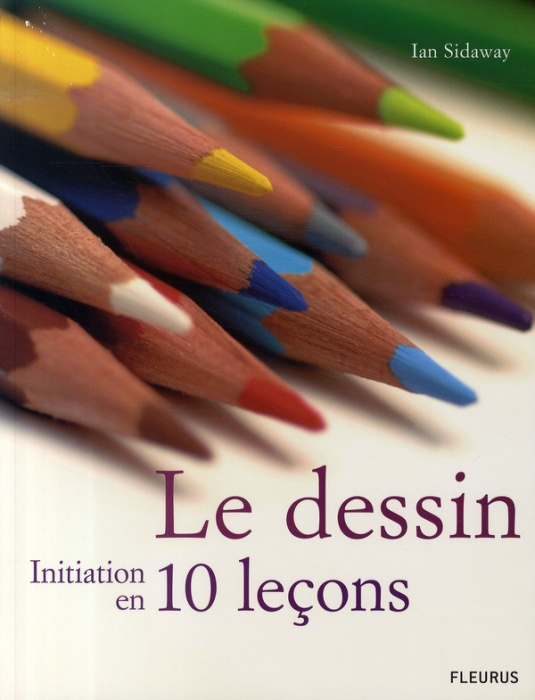 Emprunter Le dessin. Initiation en 10 leçons livre