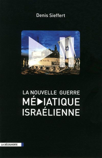 Emprunter La nouvelle guerre médiatique israélienne livre