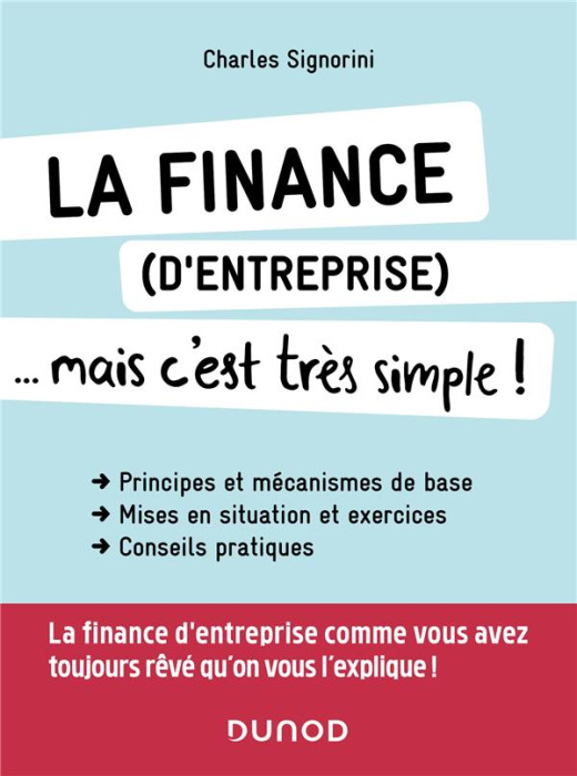 Emprunter La finance (d'entreprise)... mais c'est très simple ! Principes et mécanismes de base, mises en situ livre