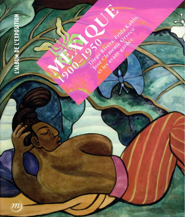 Emprunter Mexique 1900-1950. Diego Rivera, Frida Kahlo, José Clemente Orozco et les avant-gardes livre