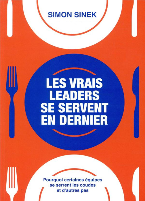 Emprunter Les vrais leaders se servent en dernier. Pourquoi certaines équipes se serrent les coudes et d'autre livre