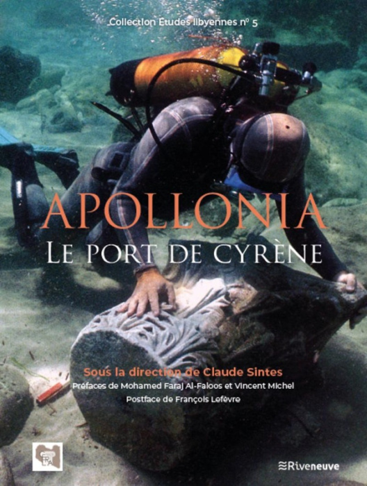 Emprunter Apollonia, le port de Cyrène. Fouilles sous-marines de la mission archéologique française de Libye livre
