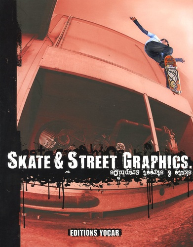 Emprunter Skate & Street Graphics. Edition bilingue français-anglais, avec 1 CD audio livre