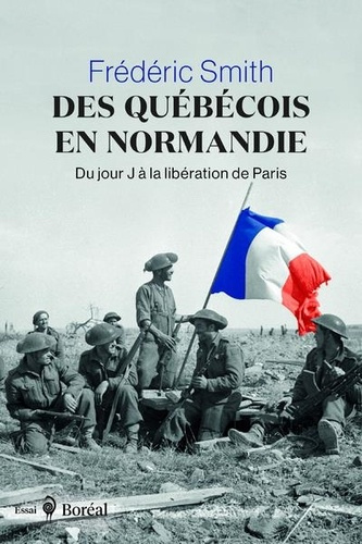 Emprunter DES QUEBECOIS EN NORMANDIE - DU JOUR J A LA LIBERATION DE PARIS livre