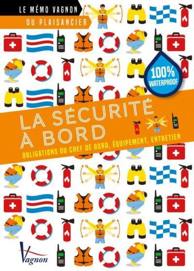 Emprunter Sécurité à bord. Obligations du chef de bord, équipement, entretien, bons gestes livre