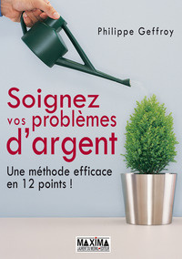 Emprunter Soignez vos problèmes d'argent. Une méthode efficace en 12 points ! livre