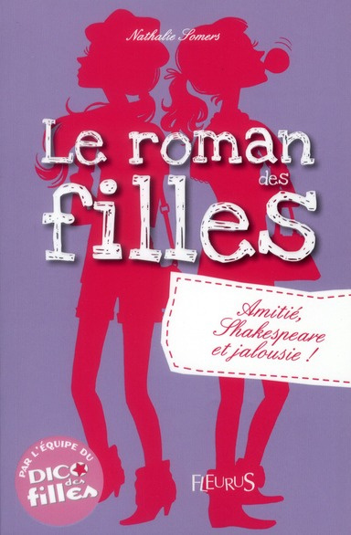 Emprunter Le roman des filles. Amitié, Shakespeare et jalousie ! livre