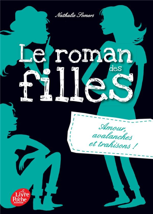 Emprunter Le roman des filles Tome 2 : Amour, avalanches et trahisons ! livre