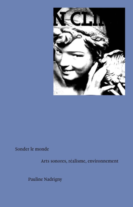 Emprunter Sonder le monde. Arts sonores, réalisme, environnement livre