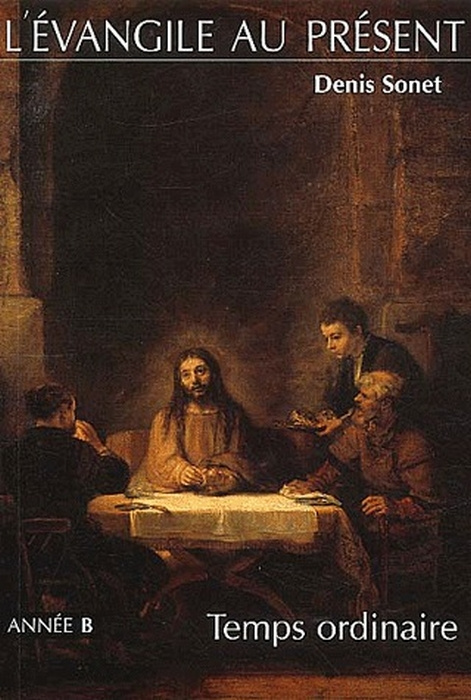 Emprunter L'Evangile au présent. Temps ordinaire, année B livre