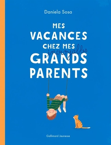 Emprunter Mes vacances chez mes incroyables grands-parents livre