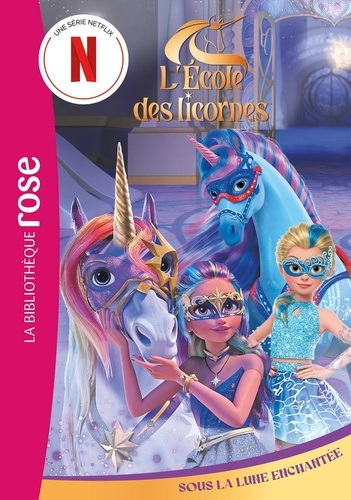 Emprunter L'école des licornes Tome 9 : Sous la lune enchantée livre