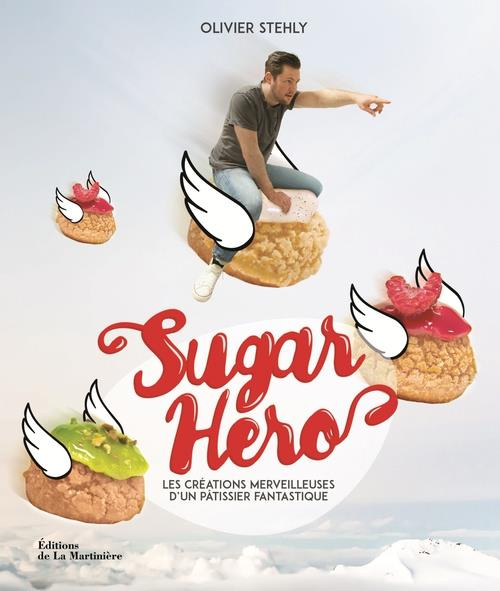 Emprunter Sugar Hero. Les créations merveilleuses d'un pâtissier fantastique livre