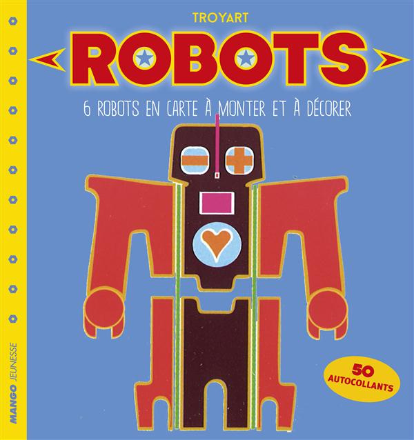 Emprunter Robots. 6 robots à monter et à décorer livre