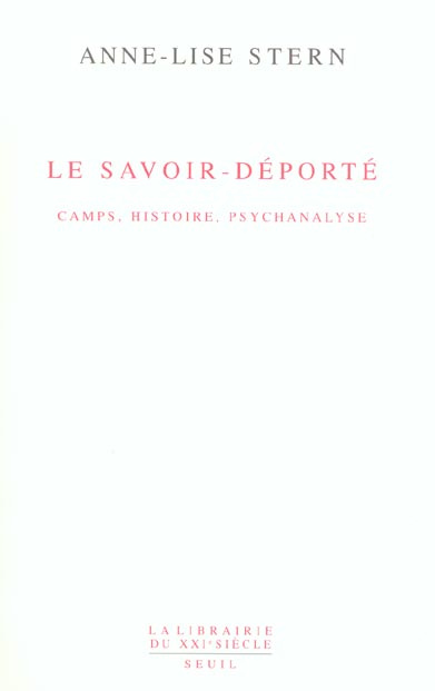 Emprunter Le savoir-déporté. Camps, histoire, psychanalyse livre