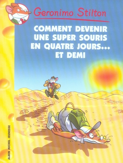 Emprunter Geronimo Stilton Tome 30 : Comment devenir une super souris en quatre jours... et demi ! livre