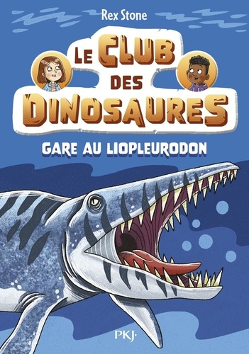 Emprunter Le club des dinosaures Tome 7 : Gare au Liopleurodon ! livre