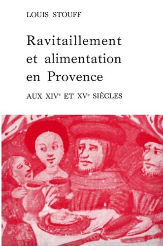 Emprunter Ravitaillement et alimentation en Provence aux 14e et 15e siècles livre