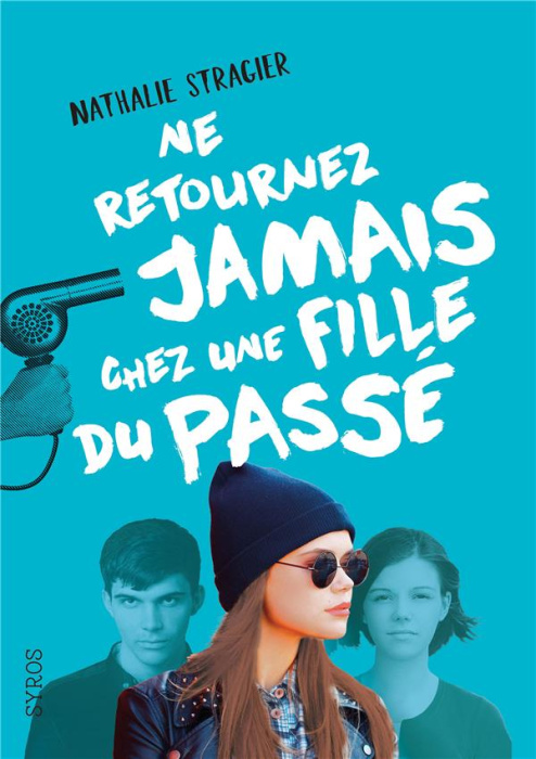 Emprunter La fille du futur Tome 2 : Ne retournez jamais chez une fille du passé livre