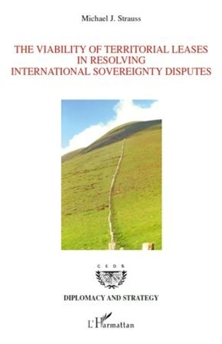 Emprunter The Viability of Territorial Leases in Resolving International Sovereignty Disputes. (Le bail territ livre