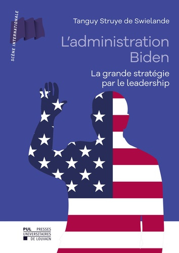 Emprunter L'administration biden : la grande strategie par le leadership. La grande stratégie par le leadershi livre