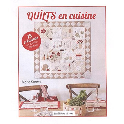 Emprunter Quilts en cuisine. 15 créations d'inspiration flamande livre