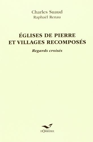 Emprunter Eglises de pierre et villages recomposés. Regards croisés livre