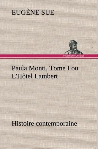 Emprunter Paula Monti, Tome I ou L'Hôtel Lambert - histoire contemporaine livre