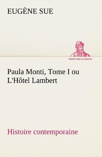Emprunter Paula Monti, Tome I ou L'Hôtel Lambert - histoire contemporaine livre