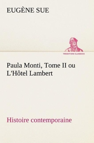 Emprunter Paula Monti, Tome II ou L'Hôtel Lambert - histoire contemporaine livre