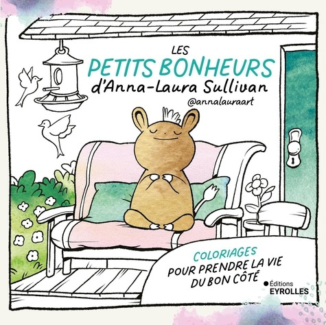 Emprunter Les petits bonheurs d'Anna-Laura Sullivan. Coloriages pour prendre la vie du bon côté livre